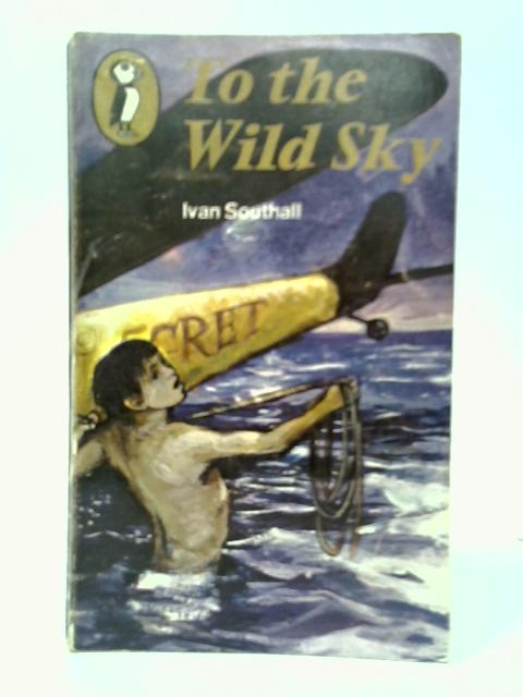 To the Wild Sky By Ivan Southall