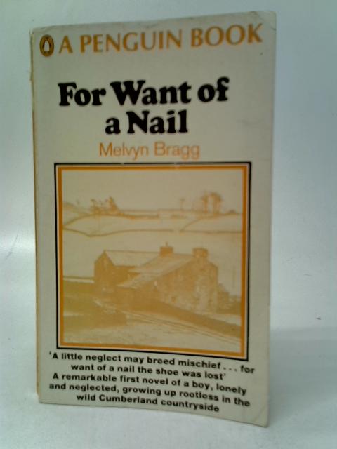 For Want of a Nail By MelvynBragg