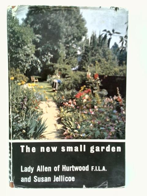 The New Small Garden By Lady Allen of Hurtwood