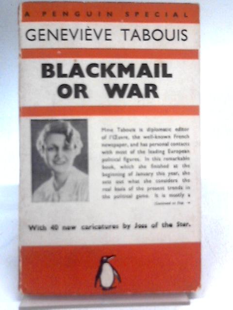 Blackmail Or War. von Genevieve Tabouis
