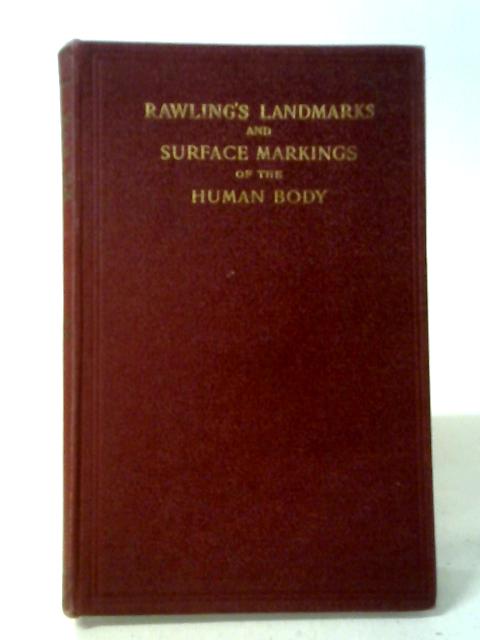 Rawling's Landmarks and Surface Markings of the Human Body par J. O. Robinson
