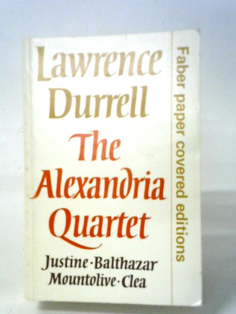 The Alexandria Quartet (Justine, Balthazar, Mountolive, Clea) von Lawrence Durrell
