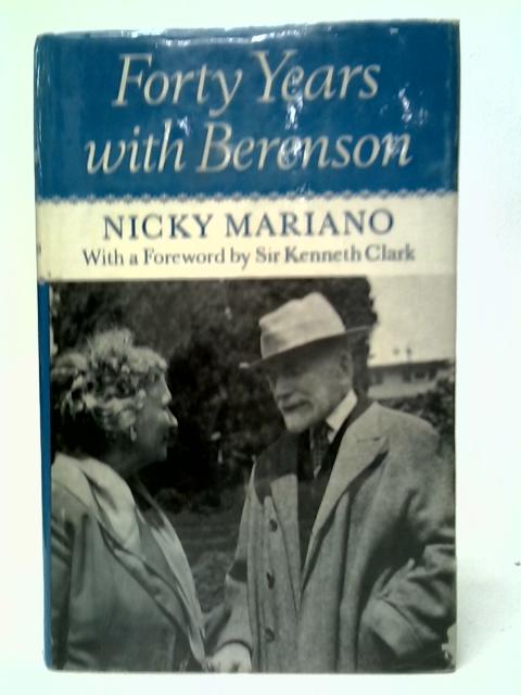 Forty Years with Berenson von Nicky Mariano