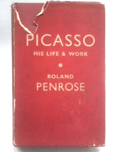 Picasso: His Life and Work von Roland Penrose