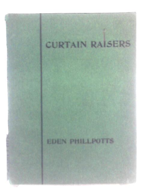 Curtain Raisers By Eden Phillpotts
