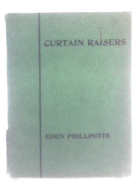 Curtain Raisers von Eden Phillpotts