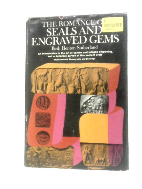 The Romance Of Seals And Engraved Gems von Beth Benton Sutherland