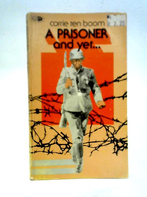 A Prisoner and Yet par Corrie ten Boom