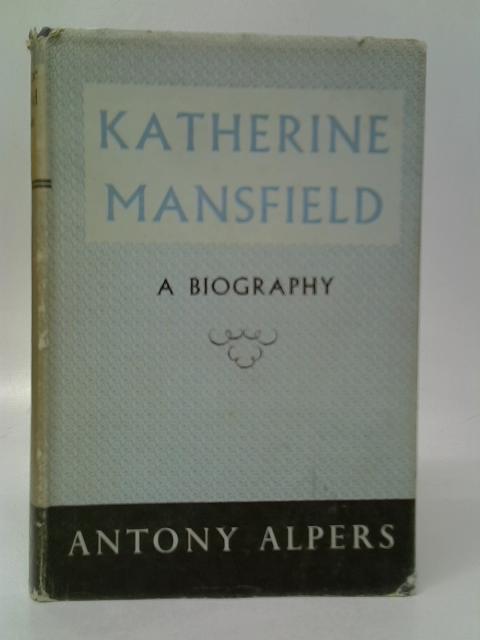 Katherine Mansfield von Antony Alpers
