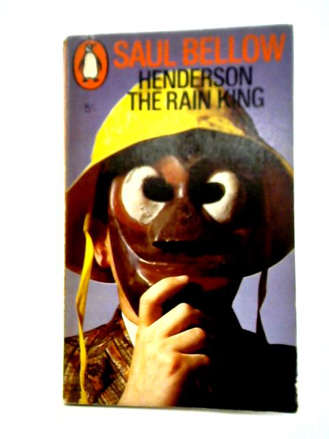 Henderson the Rain King By Saul Bellow