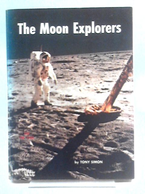 The Moon Explorers By Tony Simon