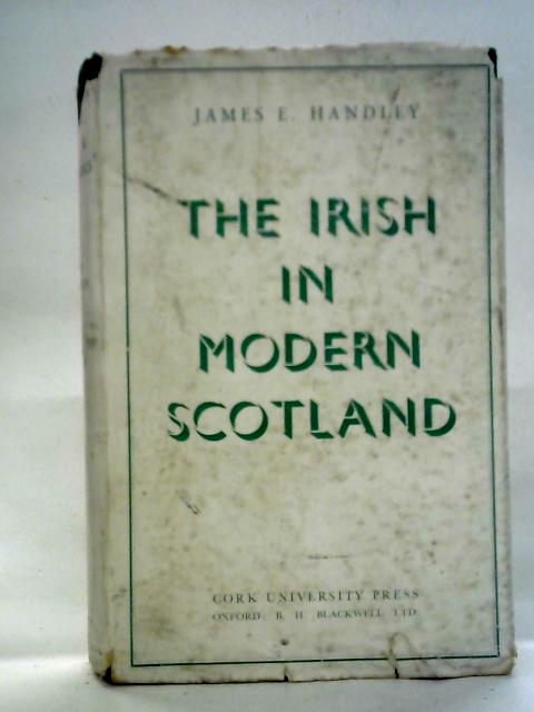 The Irish in Modern Scotland von James Edmund Handley