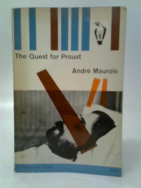 The Quest For Proust von Andre Maurois