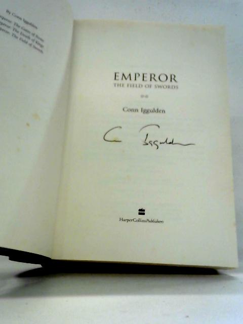 Emperor: The Field of Swords By Conn Iggulden