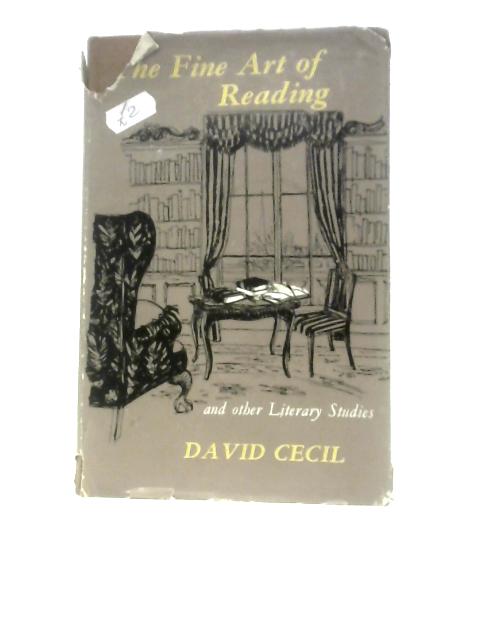 The Fine Art of Reading,and Other Literary Studies By Lord David Cecil