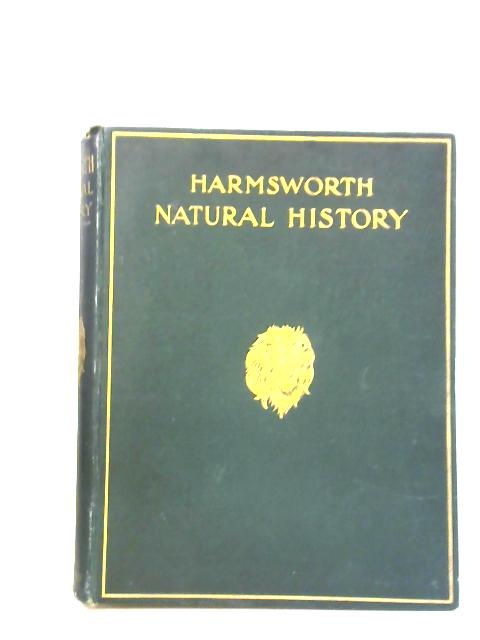 Harmsworth Natural History, Volume 2 By Richard Lydekker etc