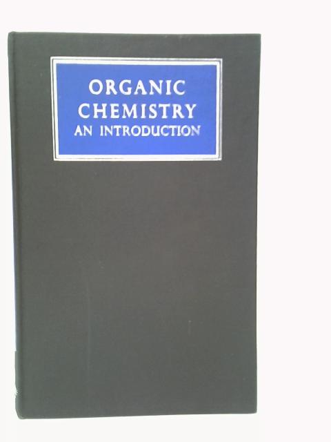 Organic Chemistry: An Introduction By M.F.Grundon