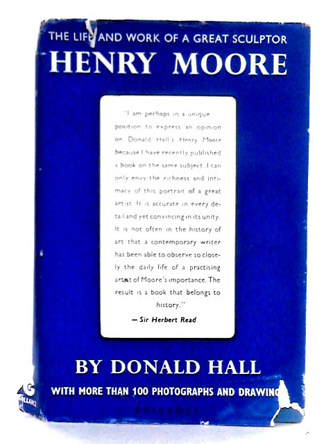 Henry Moore: The Life And Work Of A Great Sculptor von Donald Hall