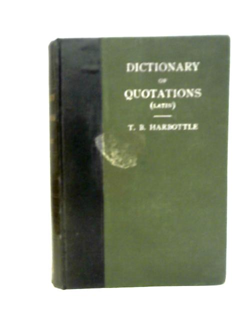 Dictionary of Quotations: Latin von Thomas Benfield Harbottle