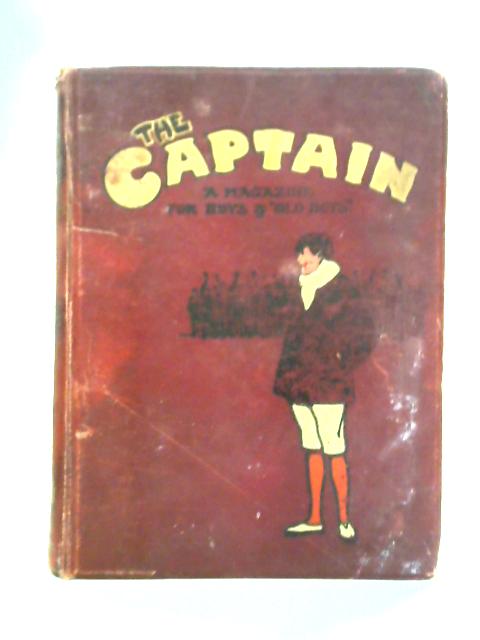 The Captain, A Magazine for Boys & "Old Boys": Vol. XX October 1908 - March 1909 von W. J. Nankiveli and Edward Step Eds.