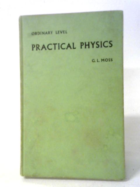 Ordinary Level Practical Physics By G. L. Moss