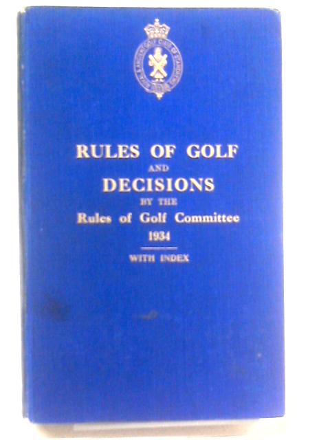 Rules of the Game of Golf and Decisions by the Rules of Golf Committee 1934 By Unstated
