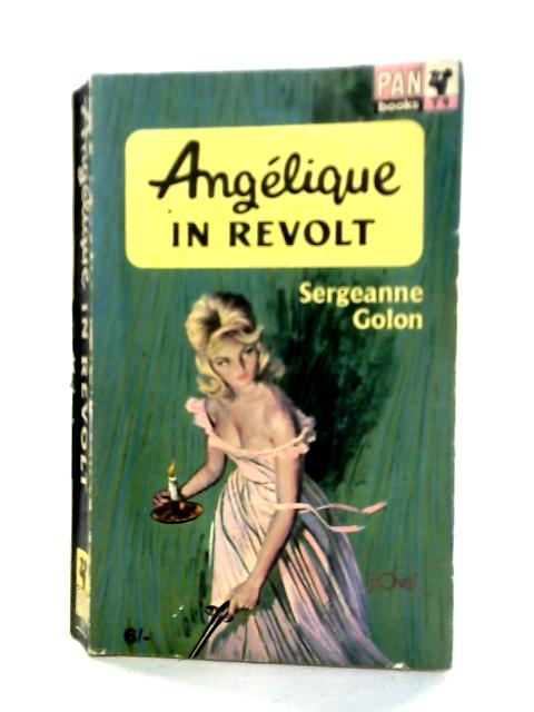 Angelique in Revolt By Sergeanne Golon