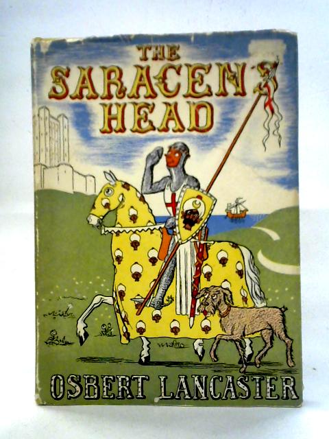 The Saracen's Head or The Reluctant Crusader von Osbert Lancaster