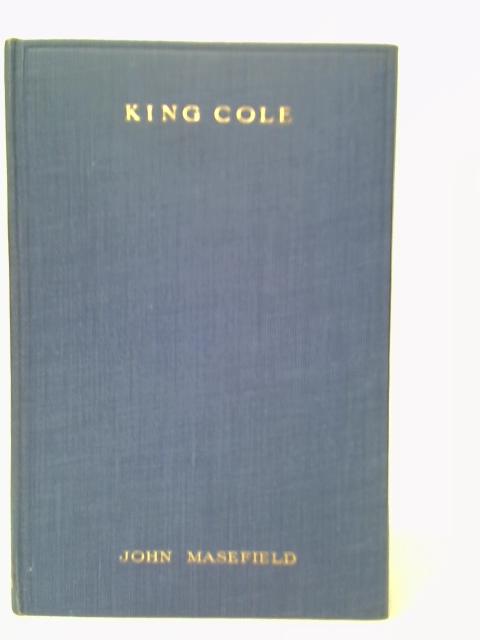 King Cole and Other Poems von John Masefield