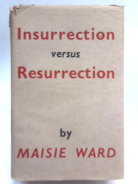 The Wilfrid Wards And The Transition: II., Insurrection Versus Resurrection. von Maisie Ward