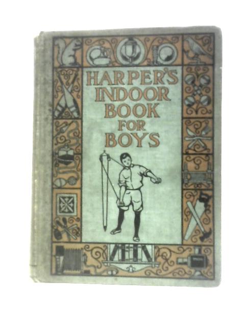 Harper's Indoor Book for Boys By Joseph H. Adams