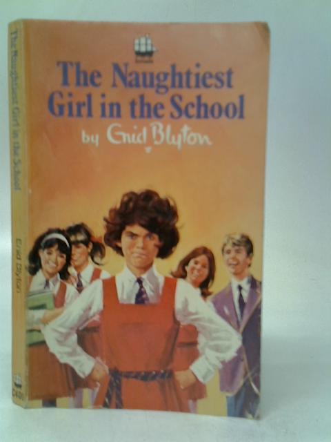 The Naughtiest Girl in the School By Enid Blyton