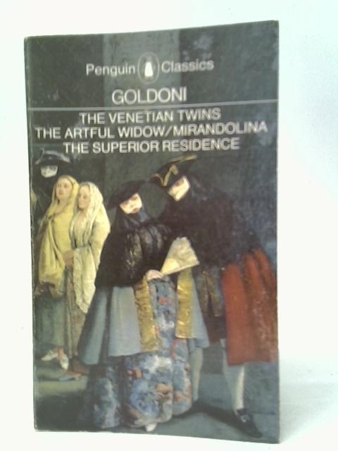 Four Comedies: "The Venetian Twins"; "The Artful Widow"; "Mirandolina"; "the Superior Residence" (Penguin Classics) By Goldoni
