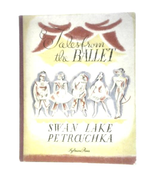 Tales from the Ballet. Swan Lake Petrouchka von Deryck Lynham