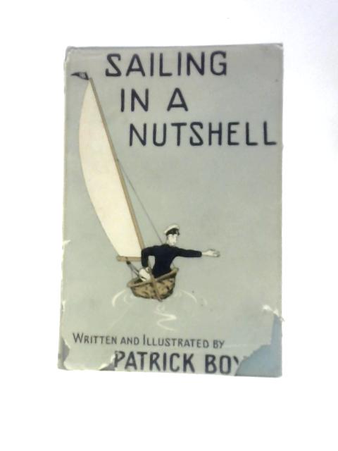 Sailing in a Nutshell By Patrick Boyle