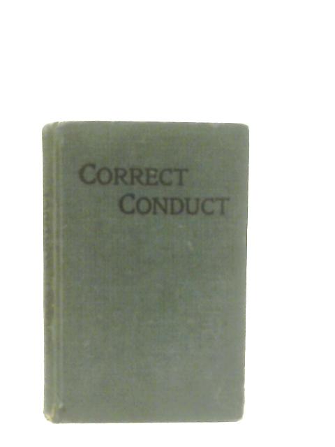 Correct Conduct or Etiquette for Everybody By M. Woodman