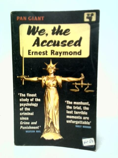 We, The Accused By Ernest Raymond