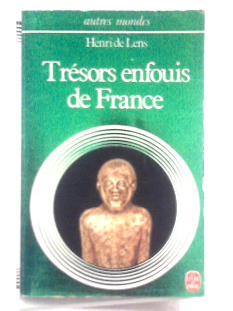 Tresors Enfouis de France By Henri de Lens