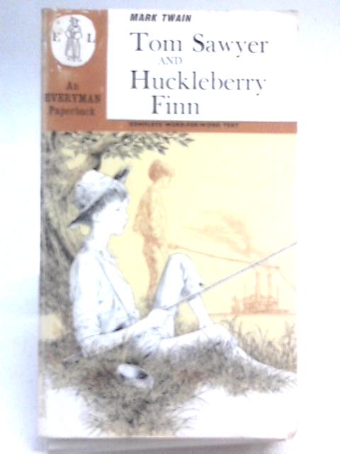 Tom Sawyer and Huckleberry Finn By Mark Twain