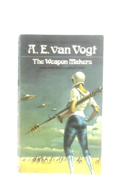 The Weapon Makers By A. E. Van Vogt