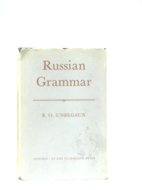 Russian Grammar By B. O. Unbegaun