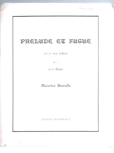 Durufle: Prelude & Fugue sur le nom d'Alain Op. 7 pour Orgue By Maurice Durufle