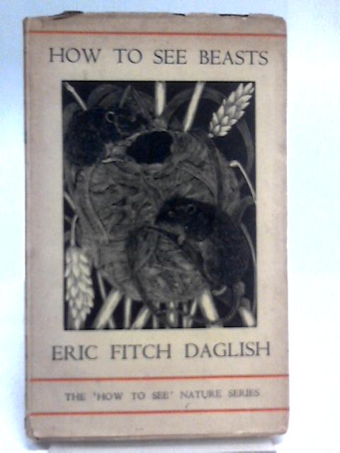 How to See Beasts By Eric Fitch Daglish