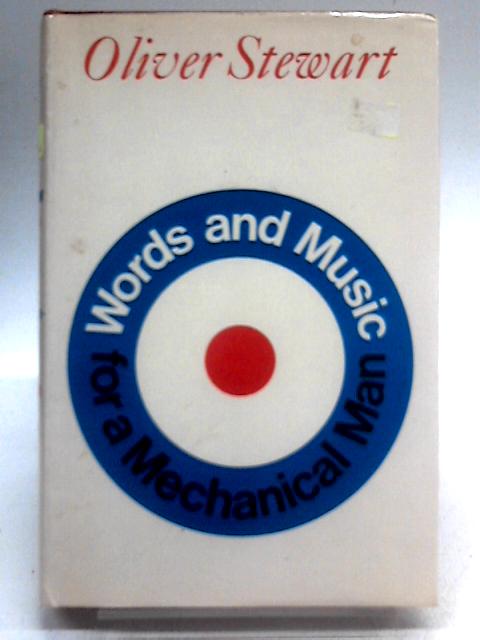 Words and Music for a Mechanical Man By Oliver Stewart