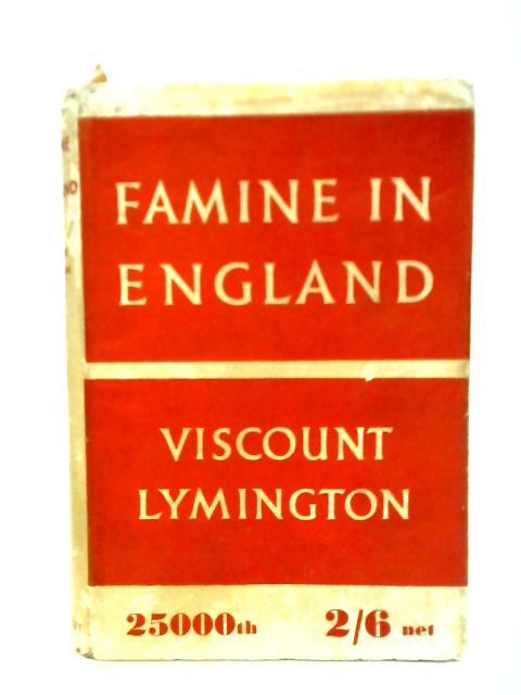 Famine in England By Viscount Lymington