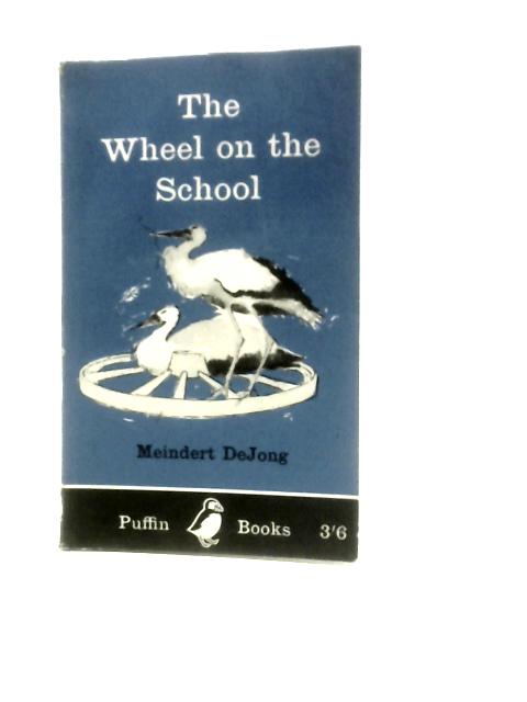 The Wheel On The School By Meindert DeJong