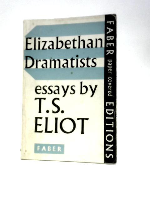 Elizabethan Dramatists By T.S.Eliot