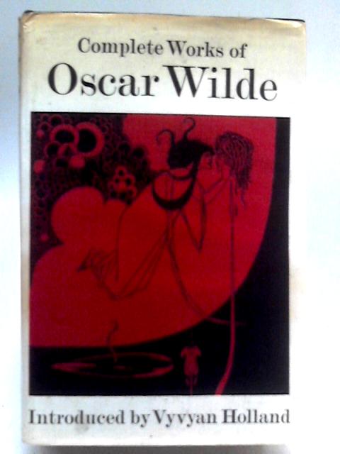 Complete Works of Oscar Wilde By Oscar Wilde