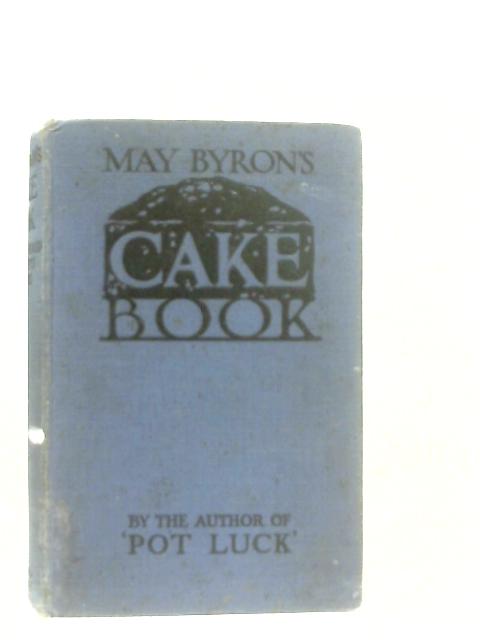 May Byron's Cake Book von May Byron