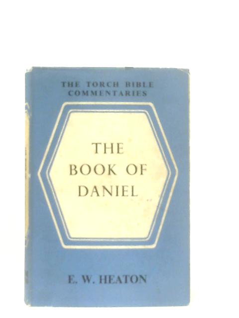 The Book of Daniel By E. W. Heaton